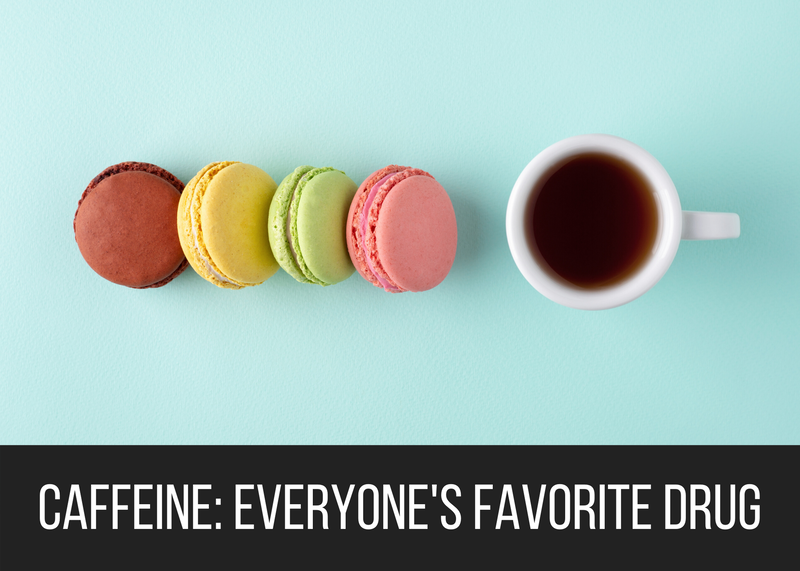 Caffeine: Everyone's Favorite Drug