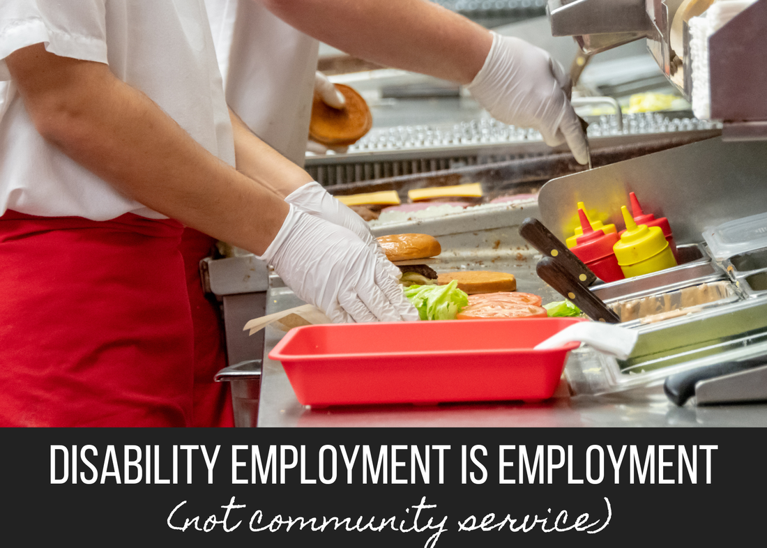 Disability Employment is Employment (Not Community Service)