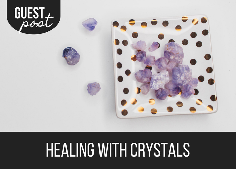 Guest Post: Healing with Crystals