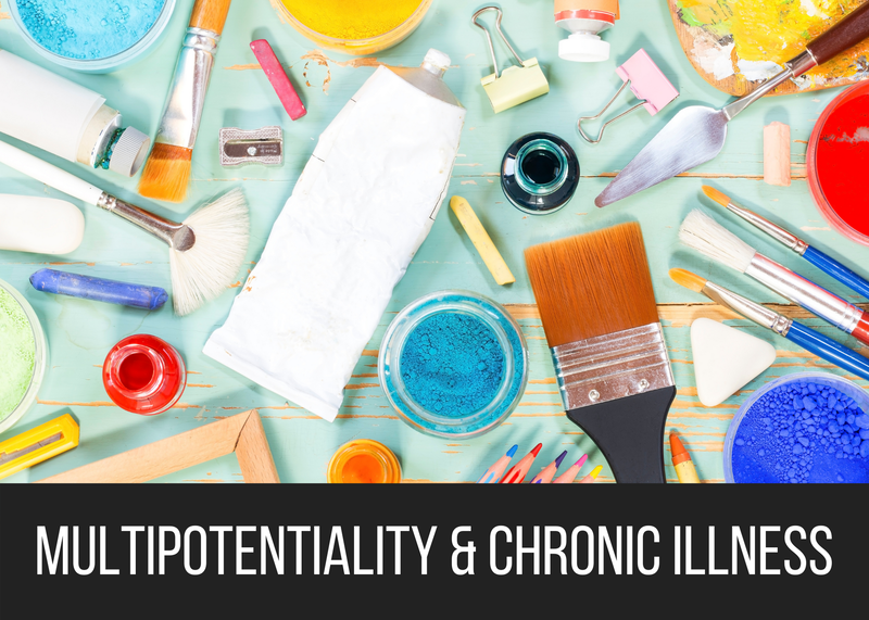 Multipotentiality & Chronic Illness